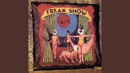 Everyone Comes To The Freak Show