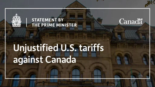 Statement by the Prime Minister on unjustified U.S. tariffs against Canada