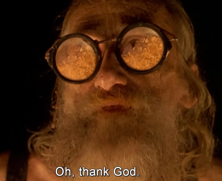 "Oh, thank God." - Waterworld