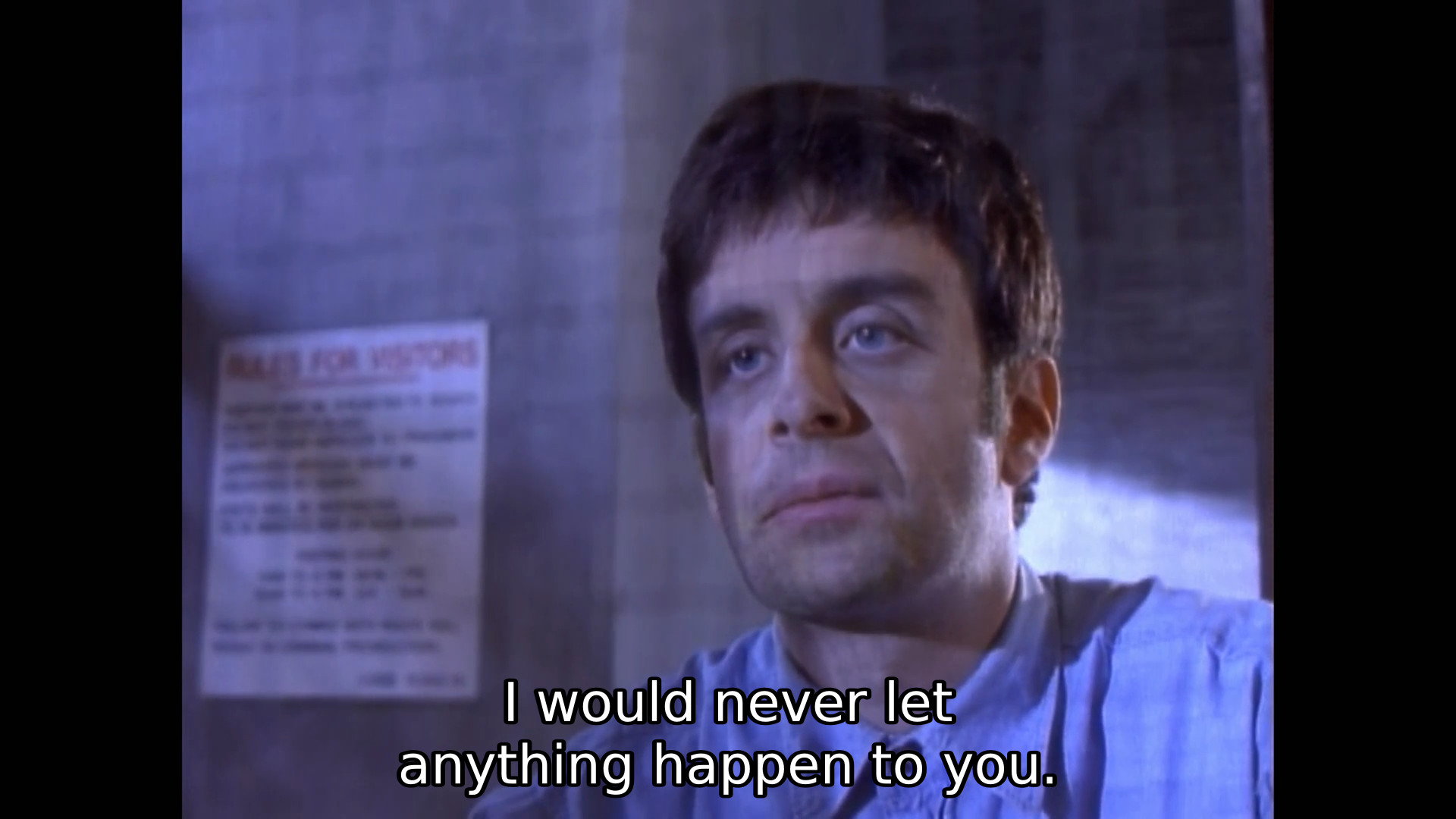 I would never let anything happen to you