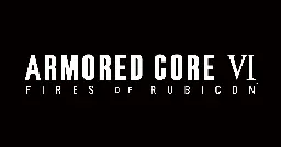 Steam版のスペックとプレイ開始時間について&nbsp;:&nbsp;ARMORED CORE VI OFFICIAL SITE | アーマード・コア６ オフィシャルサイト