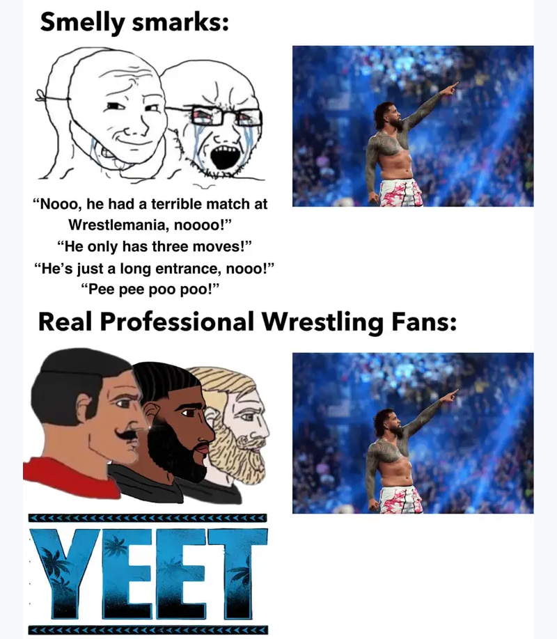 meme claiming real wrestling fans are happy to YEET while smarks just hate Jay Uso because reasons