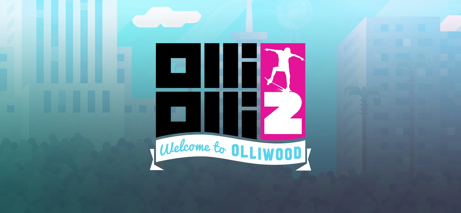 OlliOlli2: Welcome to Olliwood