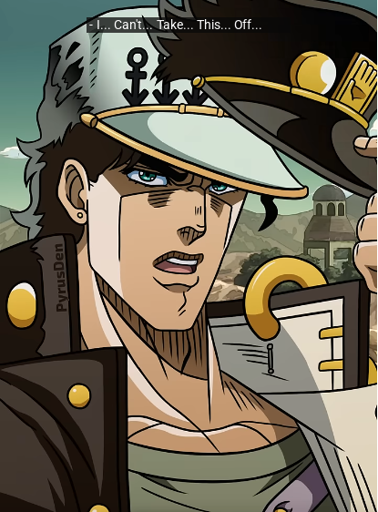 Part 3 Jotaro takes off his hat to reveal his hats design from part 4. Caption on the image read: I. Can't. Take. This. Off. Ever. 