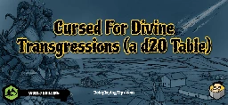 Cursed For Divine Transgressions (a d20 Table) - Roleplaying Tips