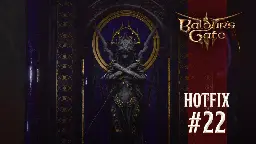 Baldur's Gate 3 - Hotfix #22 Now Live! - Steam News