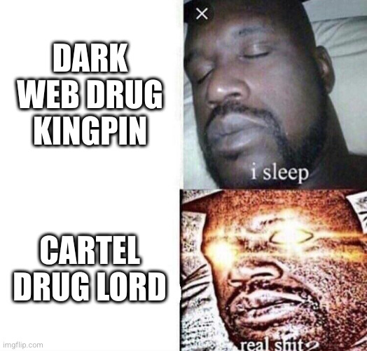 Dark web drug kingpin - I sleep: Cartel drug lord -real shit