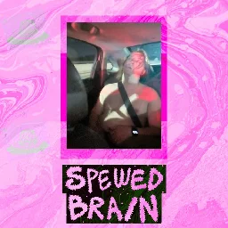 Spewed Brain, by Spewed Brain