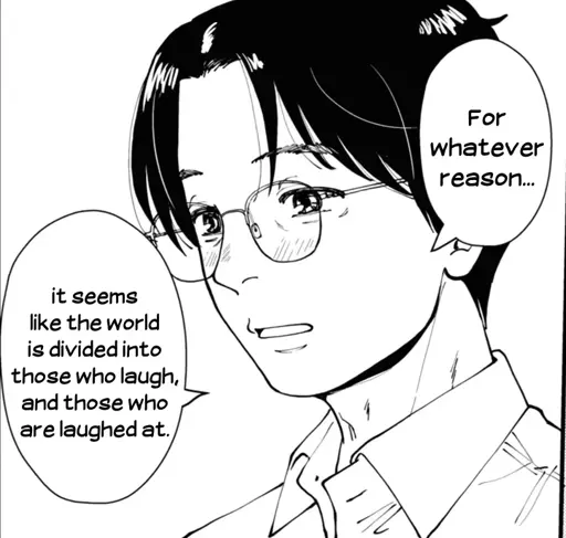 Crop of a page from Hanamonogatari, showing a close-up of a young man wearing glasses, his speech bubbles read: "For whatever reason... it seems like the world is divided into those who laugh, and those who are laughed at".