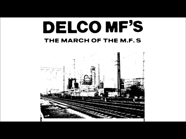 DELCO MF'S - THE MARCH OF THE MF'S