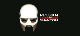 Return of the Phantom