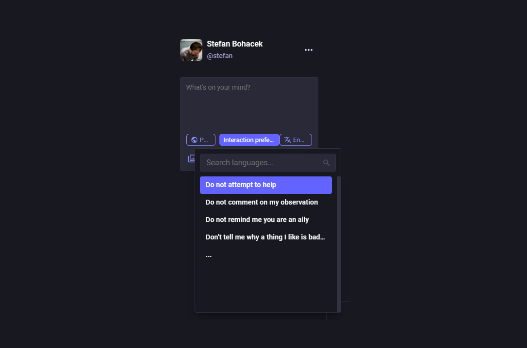 A mockup showing a Mastodon new post compose form with an additional dropdown for "Interaction preferences", showing a list of the following items based on the "Do not reply" cards.

Do not attempt to help
Do not comment on my observation
Do not remind me you are an ally
Do not tell me why the thing I like is bad