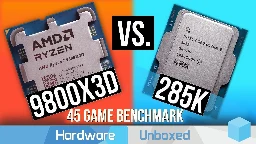 AMD Ryzen 7 9800X3D vs. Intel Core Ultra 9 285K, 45 Game Benchmark