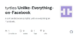 GitHub - tyrtles/Unlike-Everything-on-Facebook: A simple browser script to unlike everything on Facebook.
