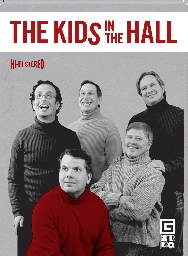 Kids in the Hall live: Benefit for Bellini - The Danforth Music Hall, Toronto, ON —