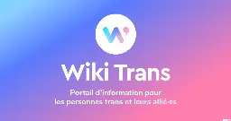 Wiki Trans — Site d'information pour les personnes trans et leurs proches