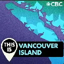 "This is Vancouver Island" CBC podcasts