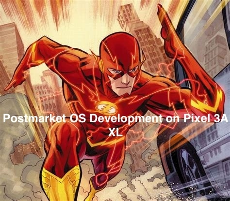 Flash running with the text "Postmarket OS Development on Pixel 3A XL"