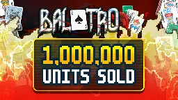 Balatro - One Million Units Sold! 🔥 - Steam News