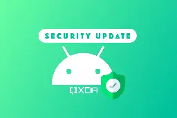 July 2023 Android security update rolls out to Google Pixel and some Samsung Galaxy phones