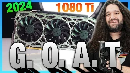 [Gamers Nexus] The Greatest GPU of All Time: NVIDIA GTX 1080 Ti & GTX 1080 2024 Revisit & History