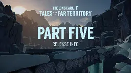 The Long Dark - TALES FROM THE FAR TERRITORY Part Five, Coming June 24th! - Steam News